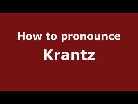 How to Pronounce Krantz - PronounceNames.com