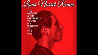 The Avener &amp; Kim Churchill - You&#39;re My Window To The Sky (Louis Norret Remix)