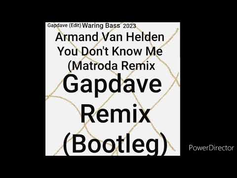 Armand Van Helden You Don't Know Me (Matroda Remix ) (Bootleg) Remix Gapdave [Edit] 2023.