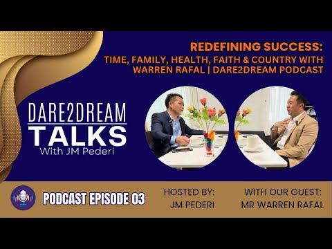 Redefining Success: Time, Family, Health, Faith & Country with Warren Rafal | Dare2Dream Podcast