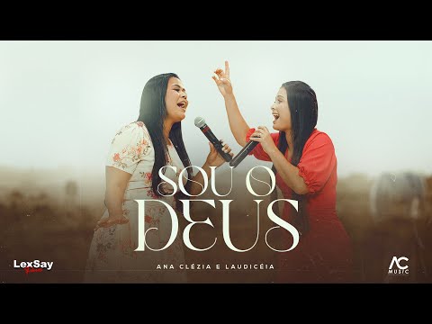 Sou o Deus | Ana Clezia & Laudicéia