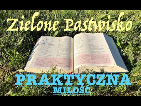 Zielone Pastwisko 12.05.2023 „PRAKTYCZNA MIŁOŚĆ" [# 1306] - J 15, 12-17