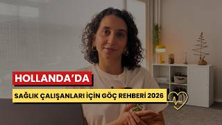 Hollanda'da sağlık çalışanları için göç rehberi 2026