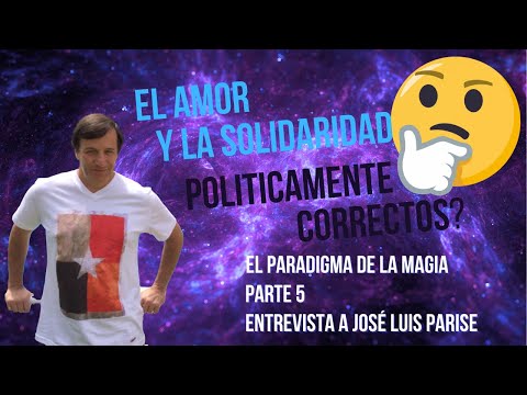 El Paradigma De La Magia - Parte 5 - José Luis Parise