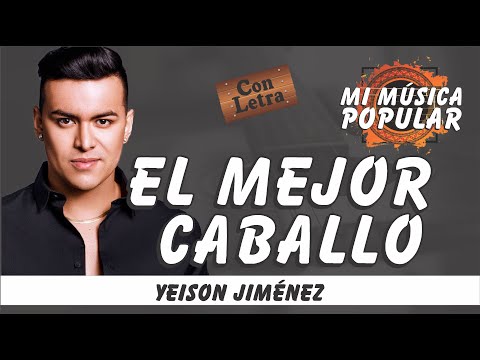 El Mejor Caballo - Yeison Jiménez - Con Letra (Video Lyric)