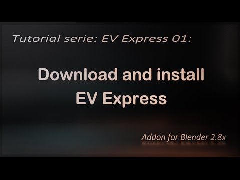 EV Express addon Blender 2.8x - Tutorial Series - 01:  Installation