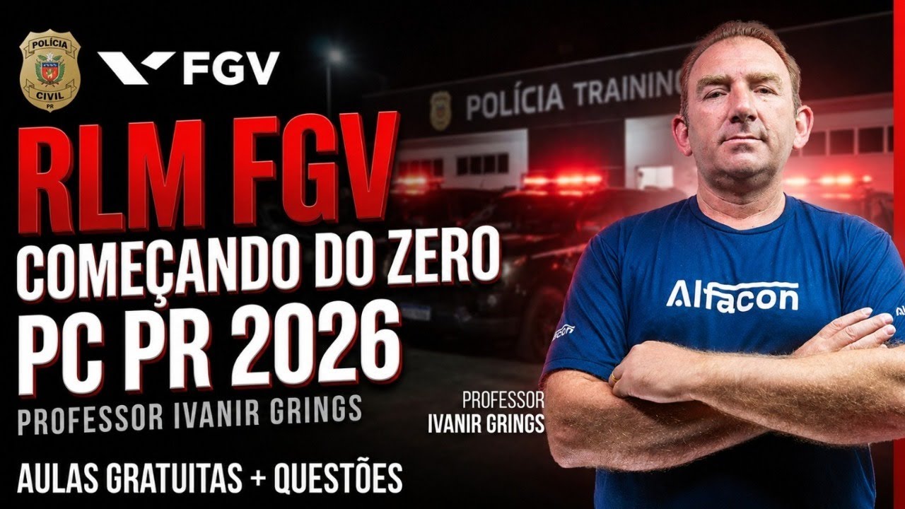 Gabarite RLM na PC PR com a Banca FGV: Aulas Ao Vivo com Prof. Ivanir Grings