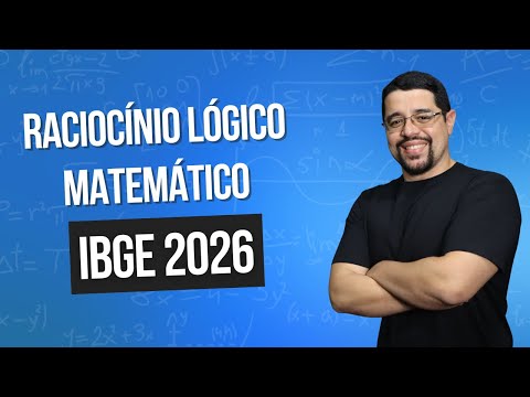 QUESTÕES DE RACIOCÍNIO LÓGICO MATEMÁTICO QUE VÃO CAIR NO IBGE 2026! AULA 01