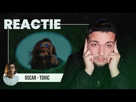 Oscar - Toxic (Official Video) | REACȚIE | Strofa nouă e...