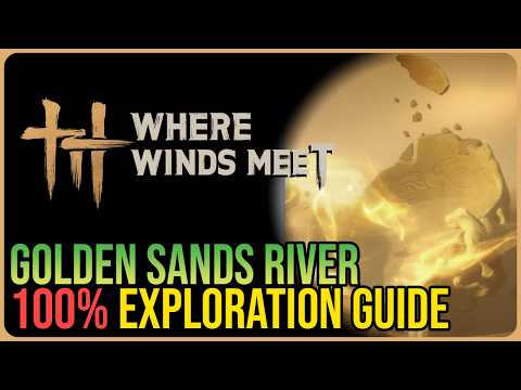 Golden Sands River 100% Exploration – Where Winds Meet