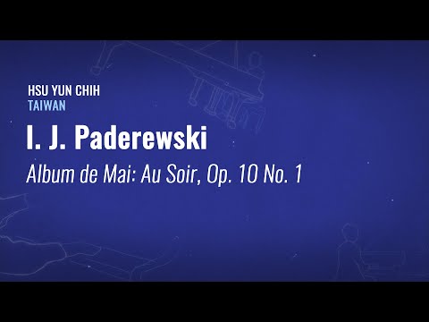 Ignacy Jan Paderewski - Album de Mai: Au Soir, Op. 10 No. 1 | Hsu Yun Chih
