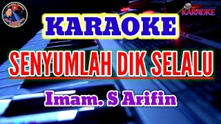 Download lagu SEYUMLAH DIK SELALU (Imam. S. Arifin) Dangdut Karaoke Lawas mp3 Download lagu SEYUMLAH DIK SELALU (Imam. S. Arifin) Dangdut Karaoke Lawas mp3