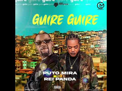 Puto Mira feat. Rei Panda - Guire Guire (Drill) Áudio Oficial