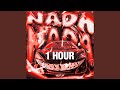 Nada Nada Super Slowed 1 HOUR