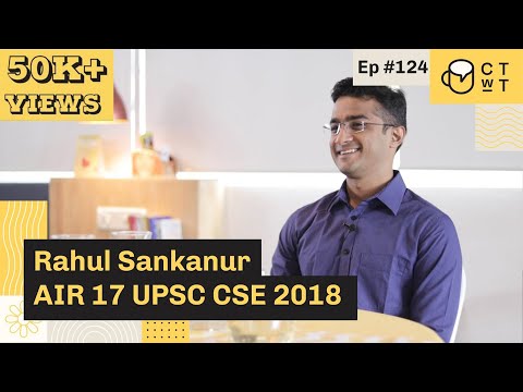 CTwT E124 - UPSC CSE 2018 Topper Rahul Sankanur AIR 17