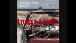 Lonely, Lonely - Taking Back Sunday Lyrics