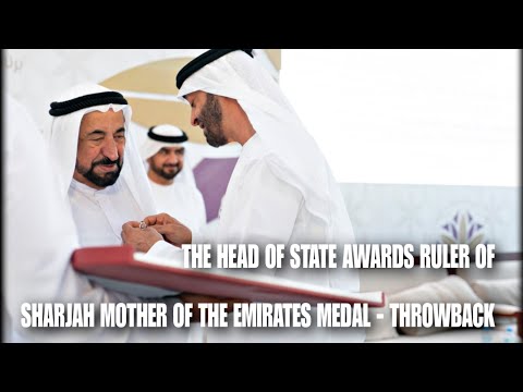 The Head Of the State Awards Ruler of Sharjah Mother Of The Emirates Medal Throwback