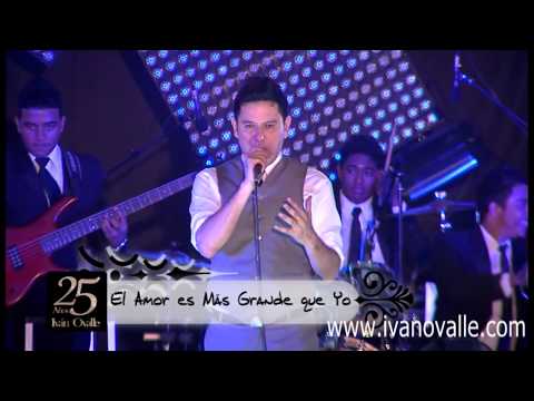 El Amor Es Mas Grande Que Yo - Ivan Ovalle