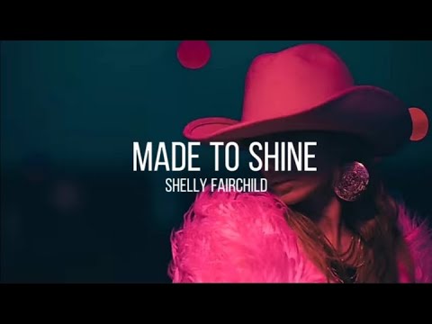 Shelly Fairchild - Made to Shine 🎵 (Lyrics/Letra)