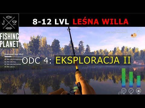 FISHING PLANET 8-12 LVL. LEŚNA WILLA CZECHY EKSPLORACJA II. Nowy gracz poradnik dla początkujących