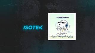 Isotek - Snoop (Original Mix)