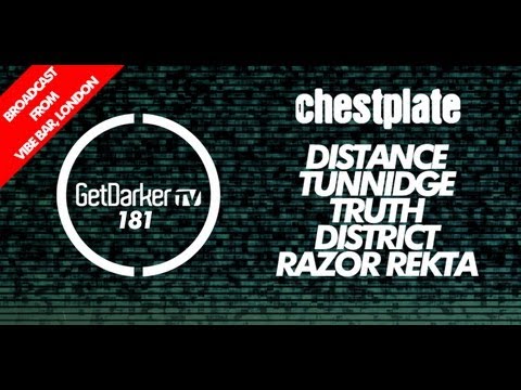 GetDarkerTV LIVE #181 CHESTPLATE - Distance, Truth, Tunnidge, District, Razor Rekta