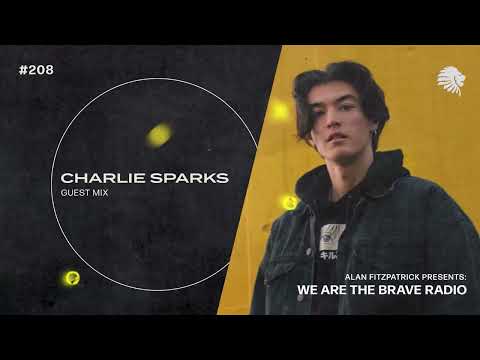 We Are The Brave Radio 208 (Guest Mix from Charlie Sparks)