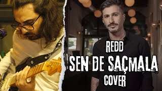 Redd - Sen de Saçmala (Mert Kozal Cover)