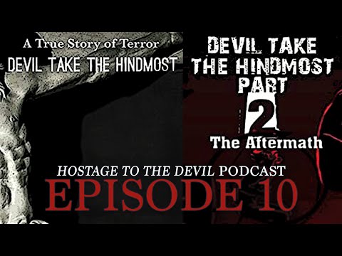 Hostage to the Devil Podcast Ep10: Devil take the hindmost