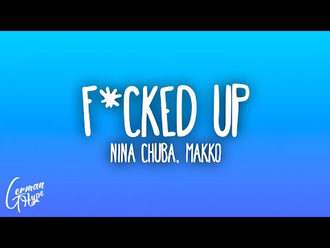 Nina Chuba & makko - F*cked Up