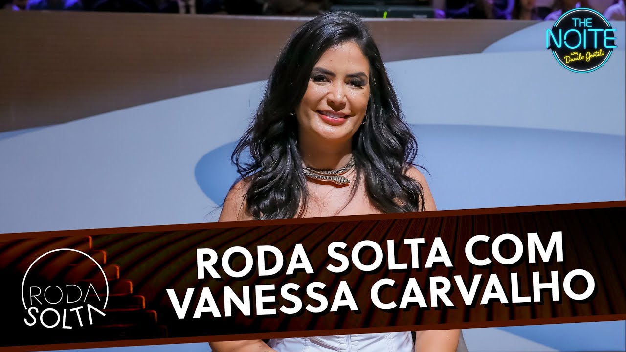 Roda Solta com Vanessa Carvalho | The Noite (16/04/25)
