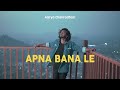 Apna Bana Le Bhediya Cover Aarya Chakradhari