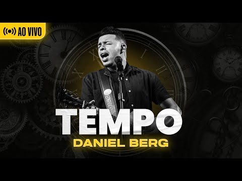 TEMPO | DANIEL BERG | AO VIVO | CANTANDO PELA VIDA