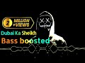 Dubai Ka Sheikh Bass Boosted Wicked Sunny Hustle 2 0