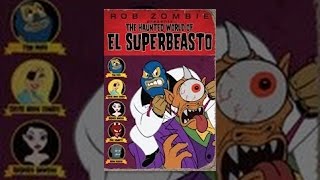 Rob Zombie Presents The Haunted World of El Superbeasto