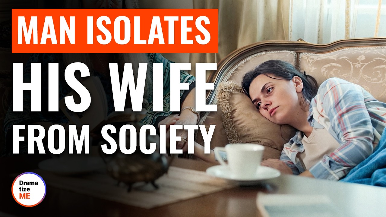 Man Isolates His Wife From Society | @DramatizeMe