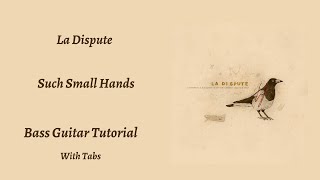 Such Small Hands La Dispute Bass Guitar Lesson And  FREE TABS  - Dakota's Guitar And Bass Tutorials