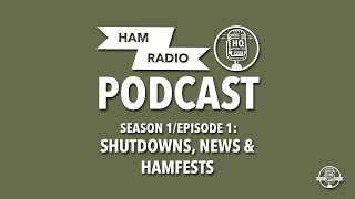 Government Shutdowns, Ham Radio News & Hamfests | HRHQ Podcast S1E1