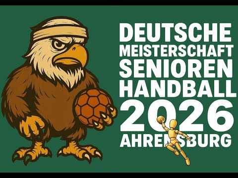 Vorrunde - Deutsche Meisterschaft Senioren Handball 24.01.2026 in Ahrensburg Beginn 09:00 Uhr