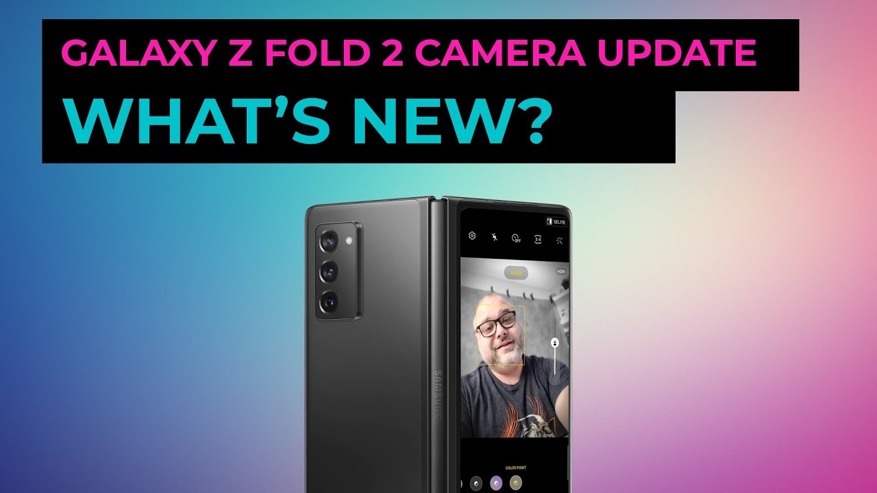 Samsung Galaxy Z Fold 2 Camera Update
