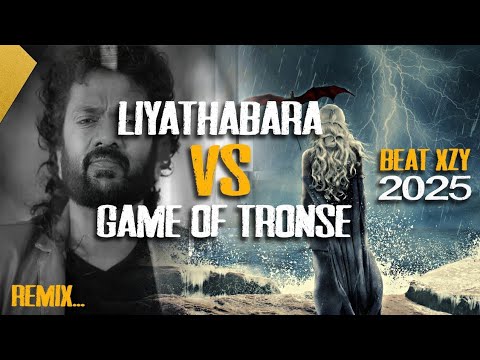 Liyathabara (Athma liyanage ) Vs Game Of Thrones Remix | Sinhala Remix | Beat X z Y