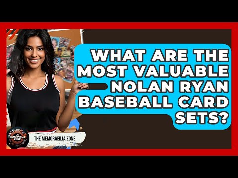 What Are The Most Valuable Nolan Ryan Baseball Card Sets? - The Memorabilia Zone