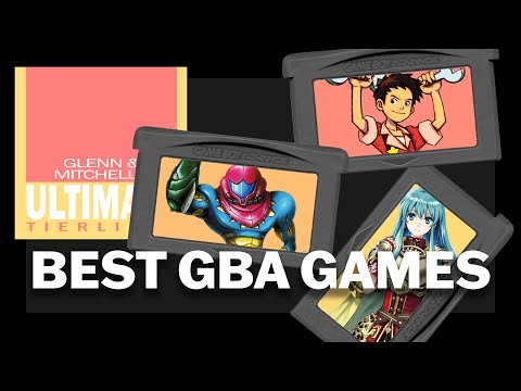 Definitive Game Boy Advance Tier List - Glenn & Mitchell's Ultimate Tier Lists