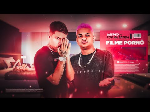 NEDVED FEAT. MC GW - FILME PORNÔ (POP NA BATIDA)