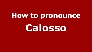 How to pronounce Calosso