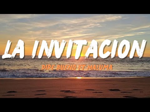 Pipe Bueno Ft Maluma - La Invitación (Lyrics/ Letra)