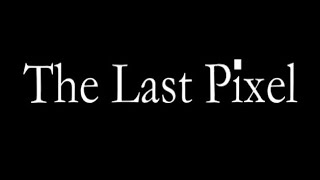 The Last Pixel // Trailer