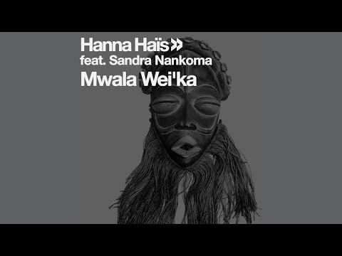 Hanna Hais & Sandra Nankoma - Mwala Wei'ka (Paso Doble Remix)