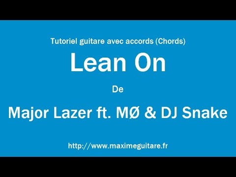 Lean On (Major Lazer ft. MØ & DJ Snake) - Tutoriel guitare avec partition en description (Chords)
