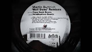 Martin Buttrich - Well Done (Papa Ench Remix) (2007)
